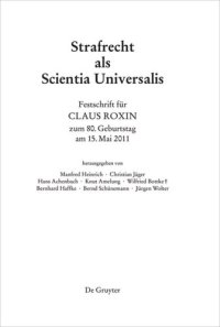 cover of the book Festschrift für Claus Roxin zum 80. Geburtstag am 15. Mai 2011: Strafrecht als Scientia Universalis