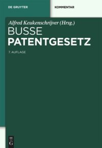 cover of the book Patentgesetz: Unter Berücksichtigung des Europäischen Patentübereinkommens und des Patentzusammenarbeitsvertrags. Mit Patentkostengesetz, Gebrauchsmustergesetz und Gesetz über den Schutz der Topographien von Halbleitererzeugnissen