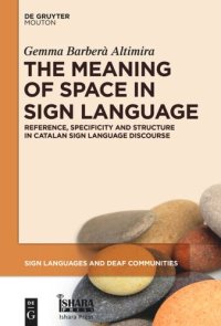 cover of the book The Meaning of Space in Sign Language: Reference, Specificity and Structure in Catalan Sign Language Discourse