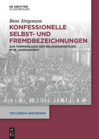 cover of the book Konfessionelle Selbst- und Fremdbezeichnungen: Zur Terminologie der Religionsparteien im 16. Jahrhundert