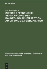 cover of the book Zweite öffentliche Versammlung der balneologischen Section am 28. und 29. Februar, 1880