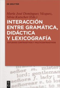 cover of the book Interacción entre gramática, didáctica y lexicografía: Estudios contrastivos y multicontrastivos