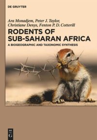 cover of the book Rodents of Sub-Saharan Africa: A biogeographic and taxonomic synthesis