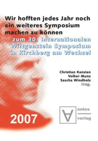 cover of the book "Wir hofften, jedes Jahr noch ein weiteres Symposium machen zu können": Zum 30. Internationalen Wittgenstein Symposium in Kirchberg am Wechsel