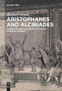 cover of the book Aristophanes and Alcibiades: Echoes of Contemporary History in Athenian Comedy