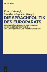 cover of the book Die Sprachpolitik des Europarats: Die "Europäische Charta der Regional- oder Minderheitensprachen" aus linguistischer und juristischer Sicht