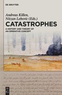 cover of the book Catastrophes: A History and Theory of an Operative Concept