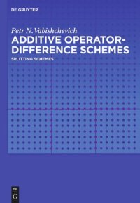 cover of the book Additive Operator-Difference Schemes: Splitting Schemes