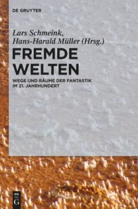 cover of the book Fremde Welten: Wege und Räume der Fantastik im 21. Jahrhundert