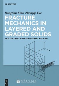 cover of the book Fracture Mechanics in Layered and Graded Solids: Analysis Using Boundary Element Methods