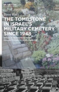 cover of the book The Tombstone in Israel’s Military Cemetery since 1948: Israel’s Transition from Collectivism to Individualism