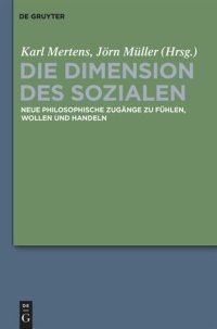 cover of the book Die Dimension des Sozialen: Neue philosophische Zugänge zu Fühlen, Wollen und Handeln