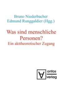 cover of the book Was sind menschliche Personen?: Ein akttheoretischer Zugang