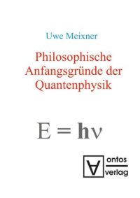 cover of the book Philosophische Anfangsgründe der Quantenphysik