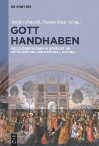 cover of the book Gott handhaben: Religiöses Wissen im Konflikt um Mythisierung und Rationalisierung