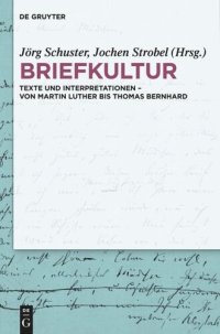 cover of the book Briefkultur: Texte und Interpretationen – von Martin Luther bis Thomas Bernhard