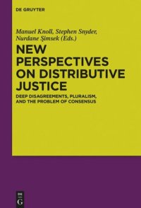 cover of the book New Perspectives on Distributive Justice: Deep Disagreements, Pluralism, and the Problem of Consensus