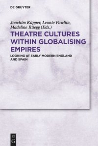 cover of the book Theatre Cultures within Globalising Empires: Looking at Early Modern England and Spain