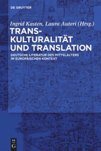 cover of the book Transkulturalität und Translation: Deutsche Literatur des Mittelalters im europäischen Kontext