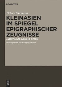 cover of the book Kleinasien im Spiegel epigraphischer Zeugnisse: Ausgewählte kleine Schriften