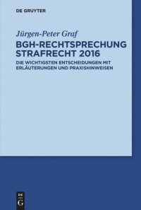 cover of the book BGH-Rechtsprechung Strafrecht 2016: Die wichtigsten Entscheidungen mit Erläuterungen und Praxishinweisen