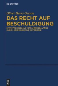 cover of the book Das Recht auf Beschuldigung: Strafprozessuale Verfahrensbalance durch kommunikative Autonomie