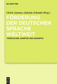 cover of the book Förderung der deutschen Sprache weltweit: Vorschläge, Ansätze und Konzepte