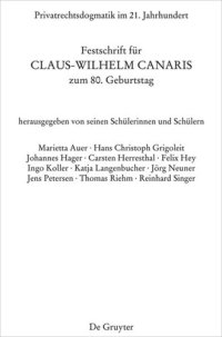 cover of the book Privatrechtsdogmatik im 21. Jahrhundert: Festschrift für Claus-Wilhelm Canaris zum 80. Geburtstag