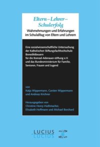 cover of the book Eltern - Lehrer - Schulerfolg: Wahrnehmungen und Erfahrungen im Schulalltag von Eltern und Lehrern