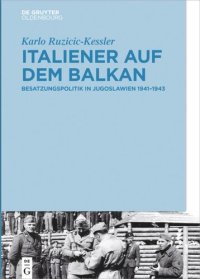 cover of the book Italiener auf dem Balkan: Besatzungspolitik in Jugoslawien 1941–1943