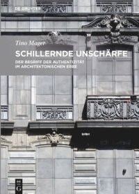 cover of the book Schillernde Unschärfe: Der Begriff der Authentizität im architektonischen Erbe