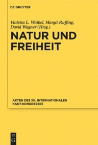 cover of the book Natur und Freiheit: Akten des XII. Internationalen Kant-Kongresses