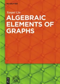 cover of the book Algebraic Elements of Graphs