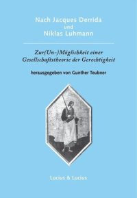 cover of the book Nach Jacques Derrida und Niklas Luhmann: Zur (Un-)Möglichkeit einer Gesellschaftstheorie der Gerechtigkeit