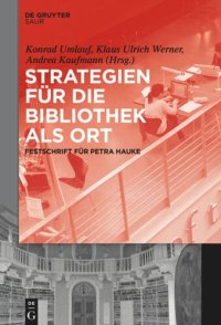 cover of the book Strategien für die Bibliothek als Ort: Festschrift für Petra Hauke