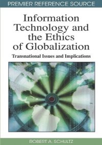 cover of the book Information Technology and the Ethics of Globalization: Transnational Issues and Implications 