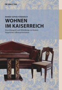 cover of the book Wohnen im Kaiserreich: Einrichtungsstil und Möbeldesign im Kontext bürgerlicher Selbstrepräsentation