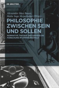 cover of the book Philosophie zwischen Sein und Sollen: Normative Theorie und empirische Forschung im Spannungsfeld