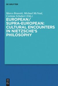 cover of the book European/Supra-European: Cultural Encounters in Nietzsche’s Philosophy