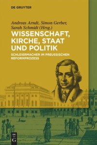 cover of the book Wissenschaft, Kirche, Staat und Politik: Schleiermacher im Preußischen Reformprozess