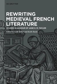 cover of the book Rewriting Medieval French Literature: Studies in Honour of Jane H. M. Taylor