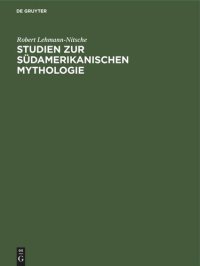 cover of the book Studien zur Südamerikanischen Mythologie: Die ätiologischen Motive