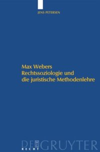 cover of the book Max Webers Rechtssoziologie und die juristische Methodenlehre
