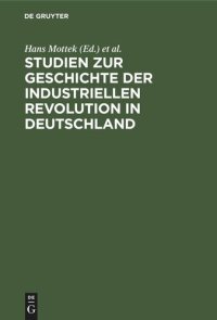 cover of the book Studien zur Geschichte der industriellen Revolution in Deutschland