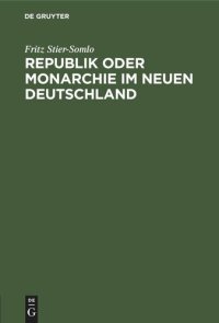 cover of the book Republik oder Monarchie im neuen Deutschland