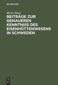 cover of the book Beiträge zur genaueren Kenntniß des Eisenhüttenwesens in Schweden