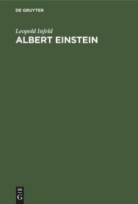 cover of the book Albert Einstein: Sein Werk und sein Einfluss auf unsere Welt