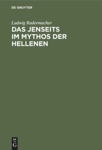 cover of the book Das Jenseits im Mythos der Hellenen: Untersuchungen über antiken Jenseitsglauben