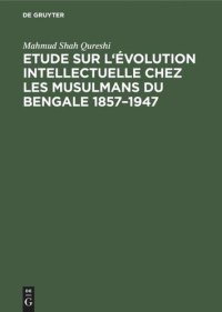 cover of the book Etude sur l'évolution intellectuelle chez les musulmans du Bengale 1857–1947