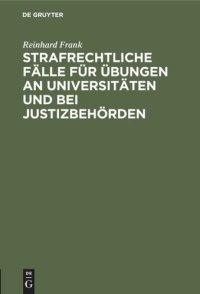 cover of the book Strafrechtliche Fälle für Übungen an Universitäten und bei Justizbehörden